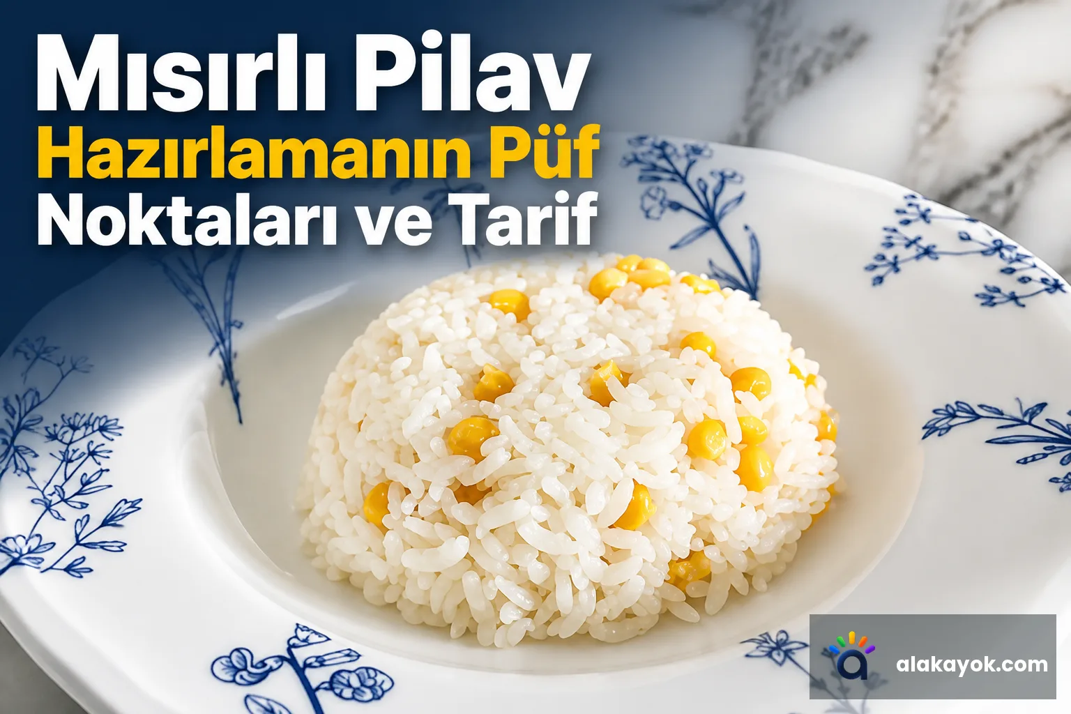 Mısırlı Pilav Hazırlamanın Püf Noktaları ve Tarif