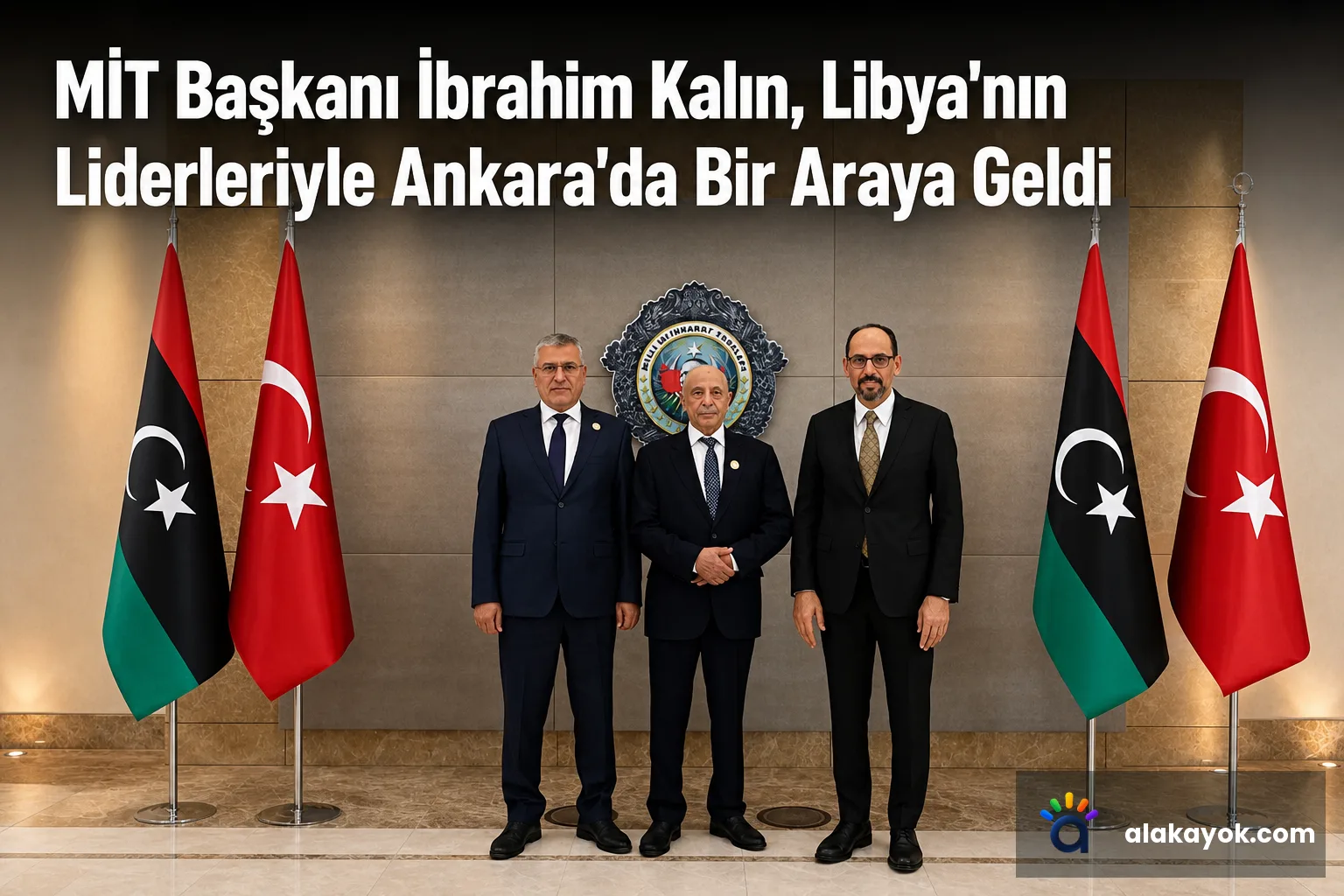 MİT Başkanı İbrahim Kalın, Libya'nın Liderleriyle Ankara'da Bir Araya Geldi