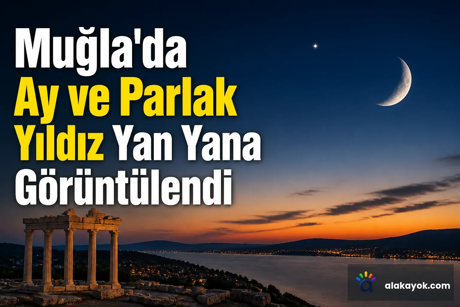 Muğla'da Ay ve Parlak Yıldız Yan Yana Görüntülendi