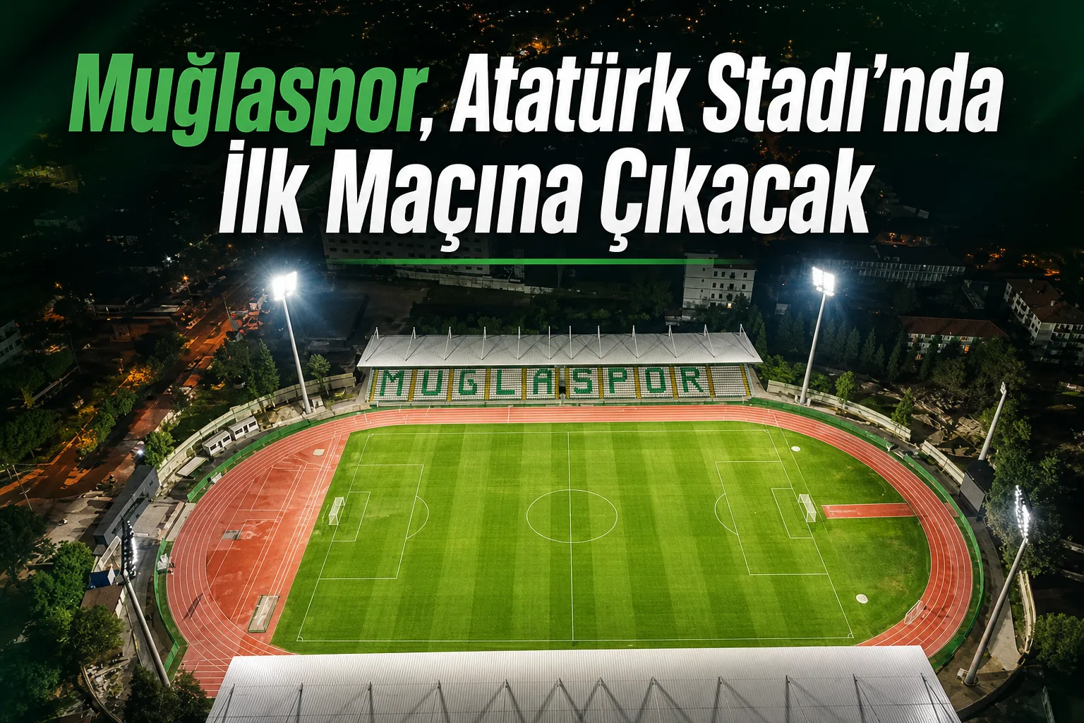 Muğlaspor, Atatürk Stadı'nda İlk Maçına Çıkacak