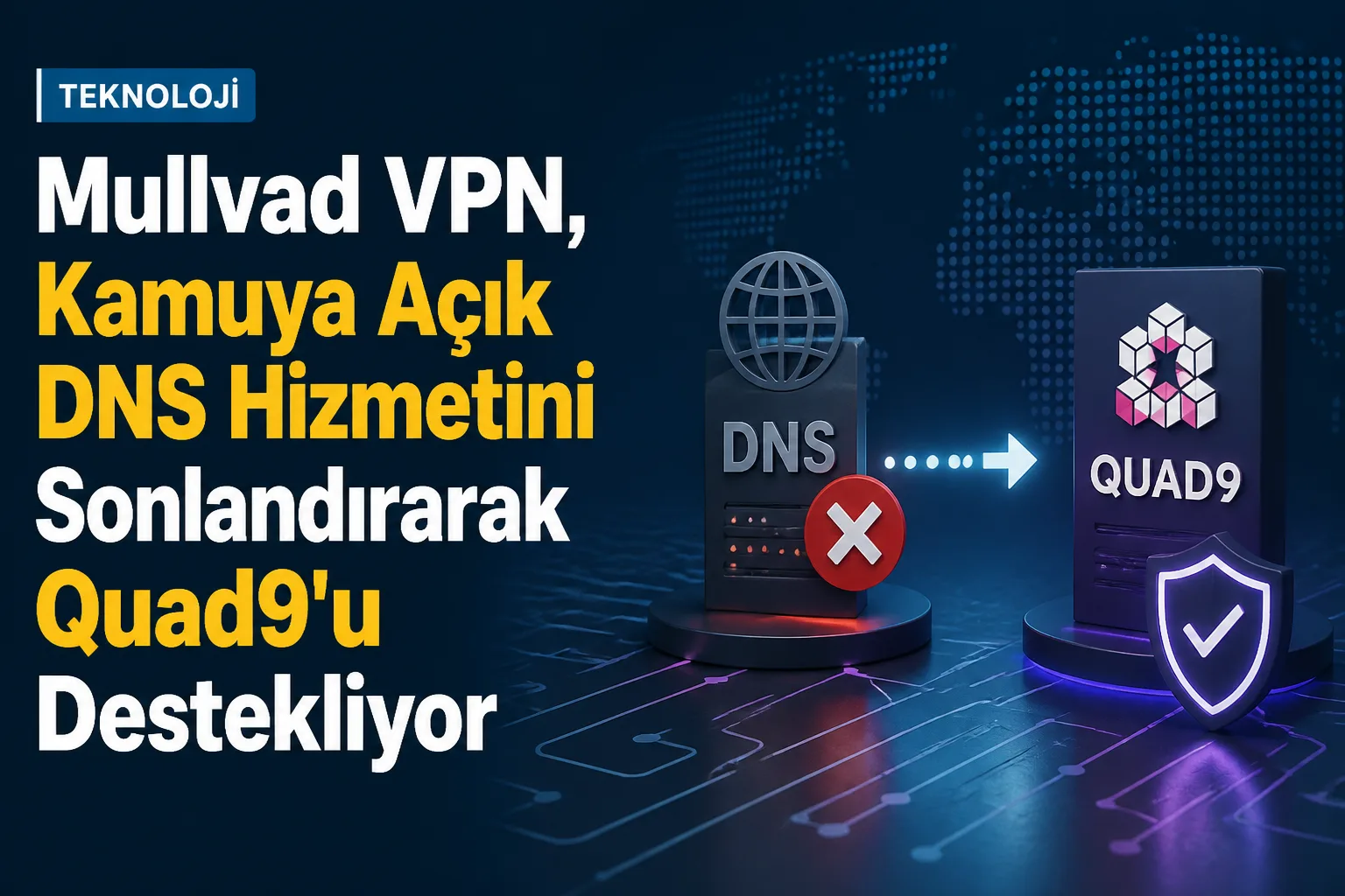 Mullvad VPN, Kamuya Açık DNS Hizmetini Sonlandırarak Quad9'u Destekliyor