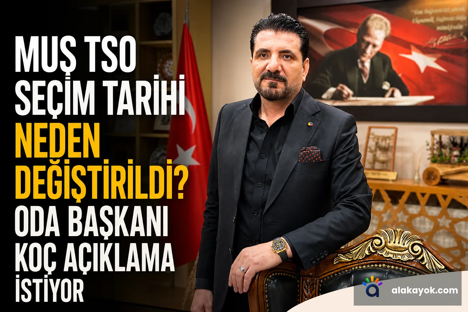 Muş TSO Seçim Tarihi Neden Değiştirildi? Oda Başkanı Koç Açıklama İstiyor