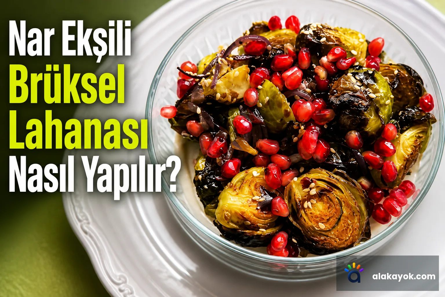 Nar Ekşili Brüksel Lahanası Nasıl Yapılır?