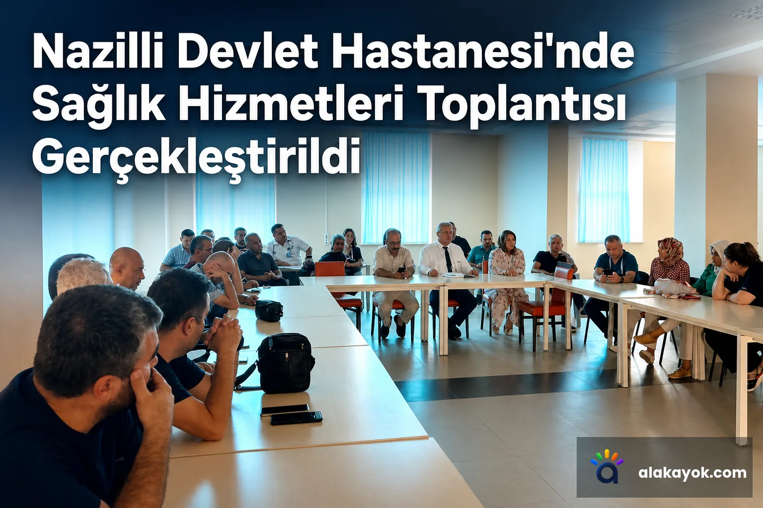 Nazilli Devlet Hastanesi'nde Sağlık Hizmetleri Toplantısı Gerçekleştirildi