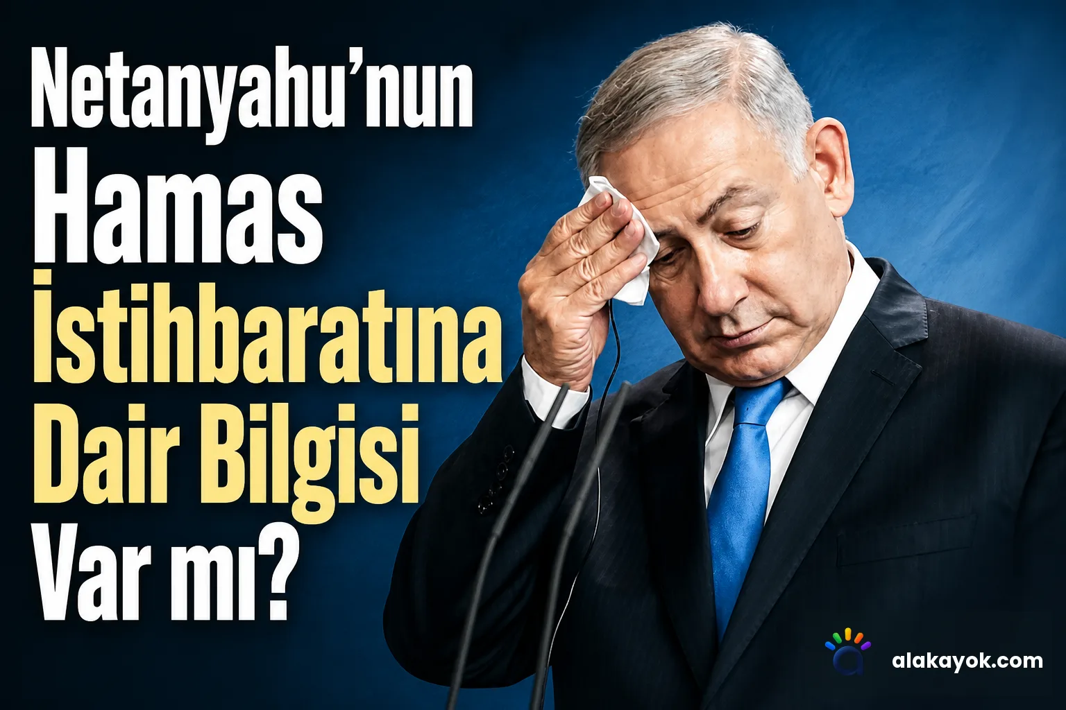 Netanyahu'nun Hamas İstihbaratına Dair Bilgisi Var mı?