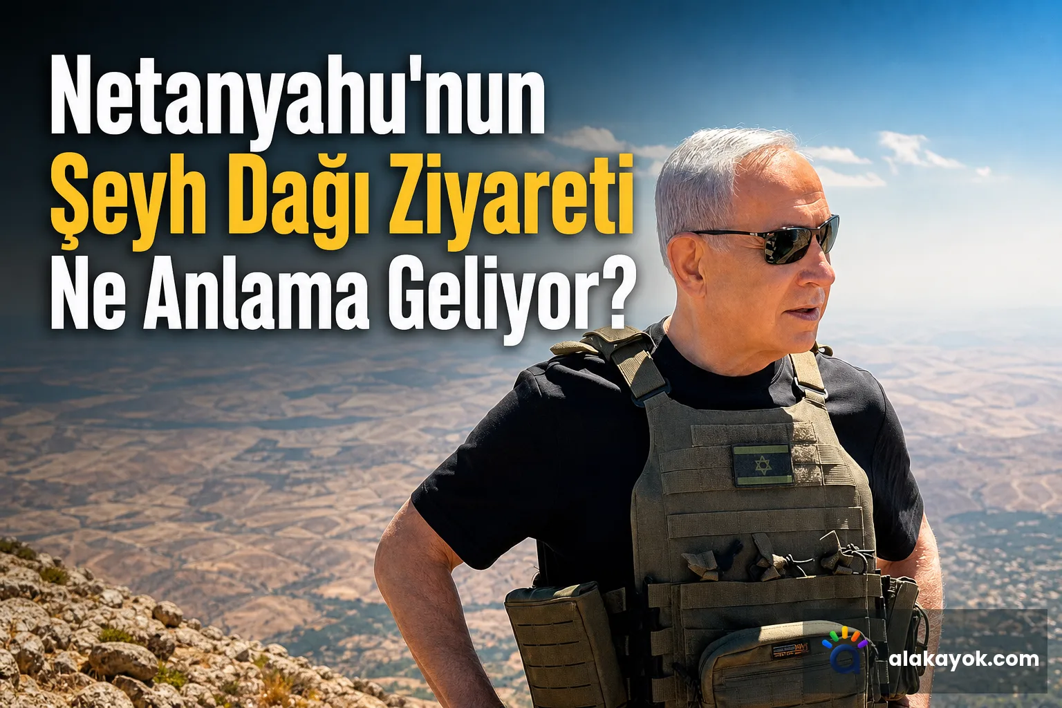 Netanyahu'nun Şeyh Dağı Ziyareti Ne Anlama Geliyor?