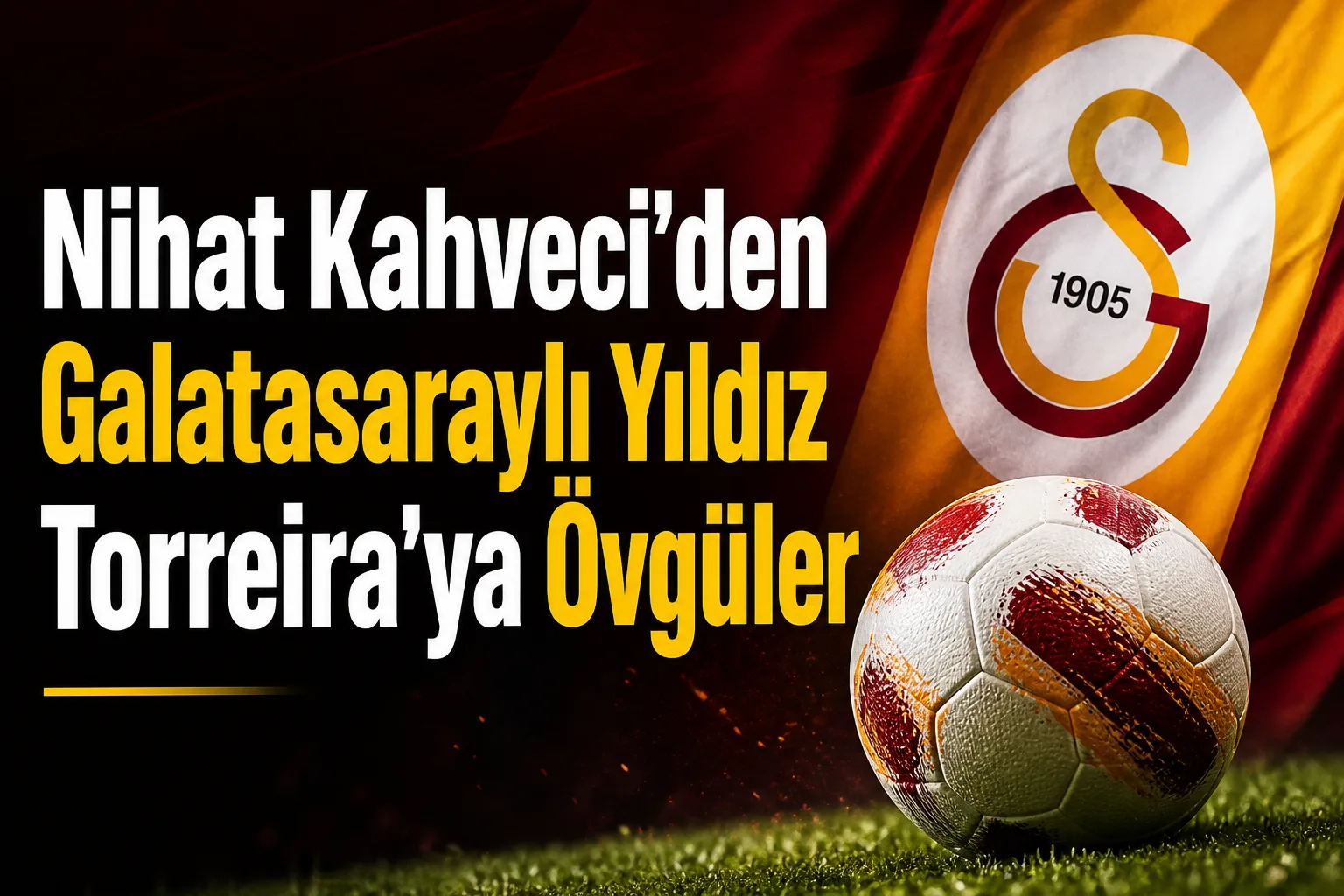 Nihat Kahveci'den Galatasaraylı Yıldız Torreira'ya Övgüler