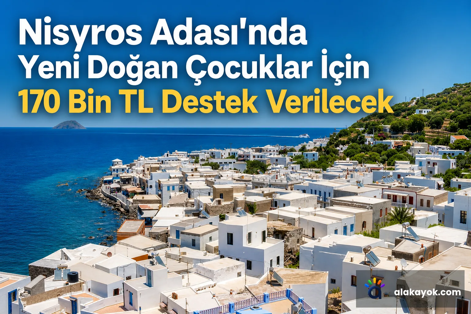 Nisyros Adası'nda Yeni Doğan Çocuklar İçin 170 Bin TL Destek Verilecek