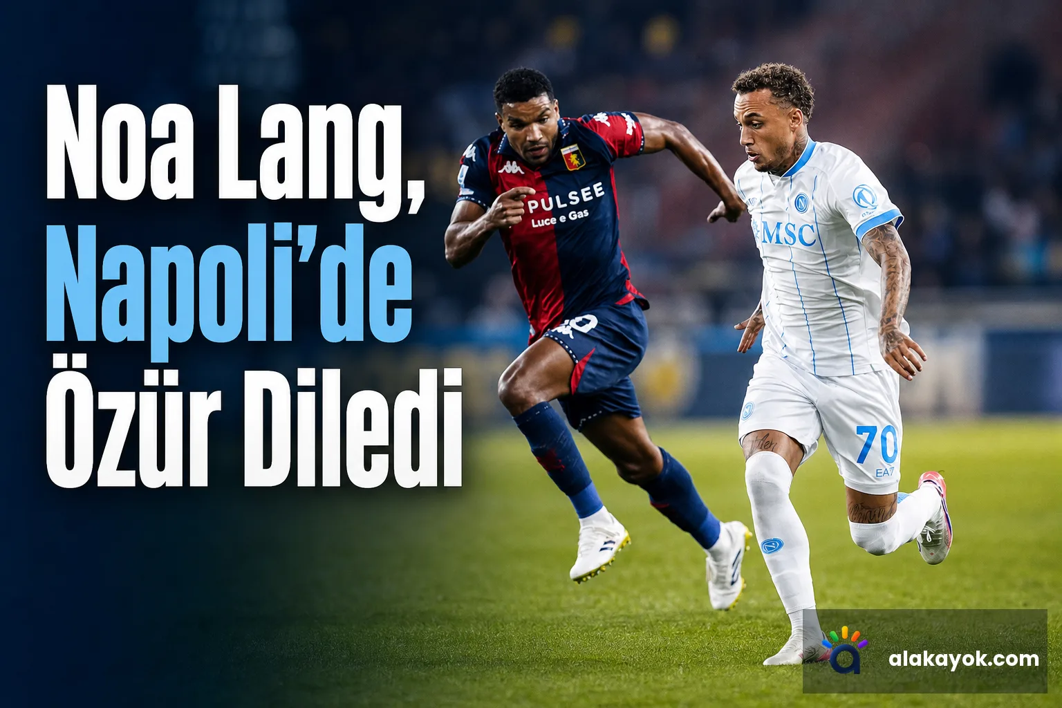 Noa Lang, Napoli'de Özür Diledi