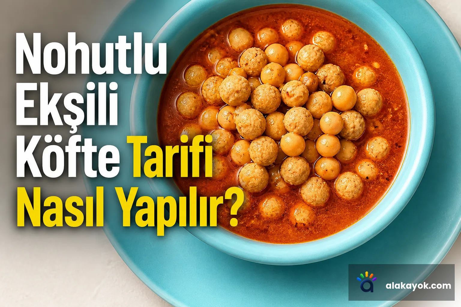 Nohutlu Ekşili Köfte Tarifi Nasıl Yapılır?