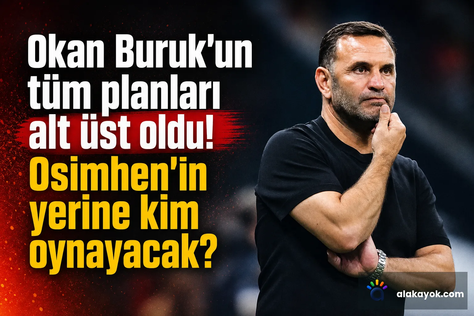 Okan Buruk'un tüm planları alt üst oldu! Osimhen'in yerine kim oynayacak?