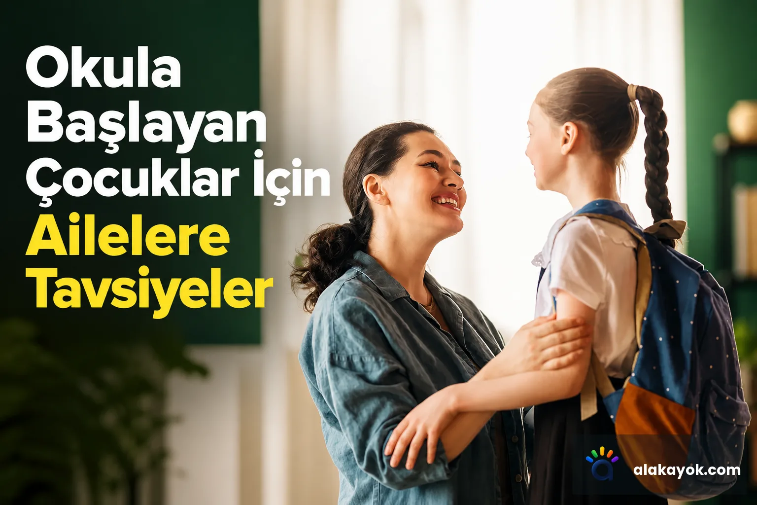 Okula Başlayan Çocuklar İçin Ailelere Tavsiyeler