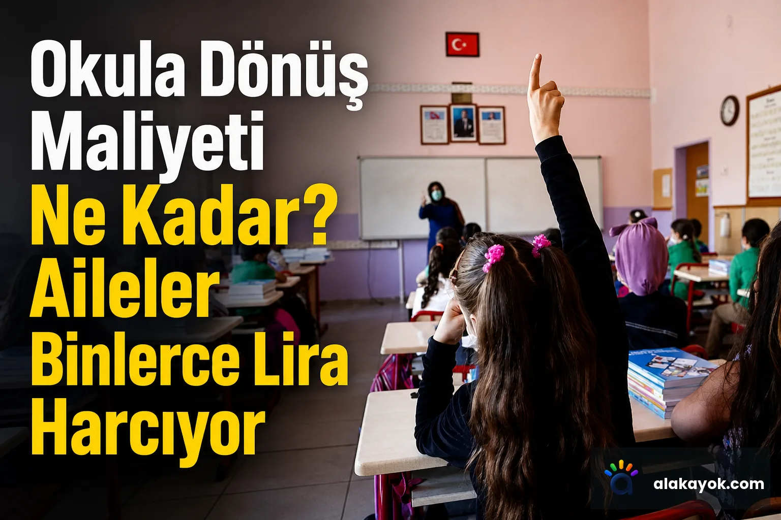 Okula Dönüş Maliyeti Ne Kadar? Aileler Binlerce Lira Harcıyor