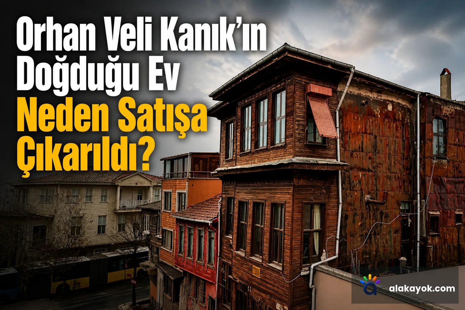 Orhan Veli Kanık'ın Doğduğu Ev Neden Satışa Çıkarıldı?