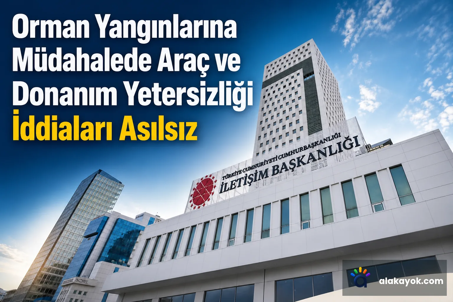 Orman Yangınlarına Müdahalede Araç ve Donanım Yetersizliği İddiaları Asılsız
