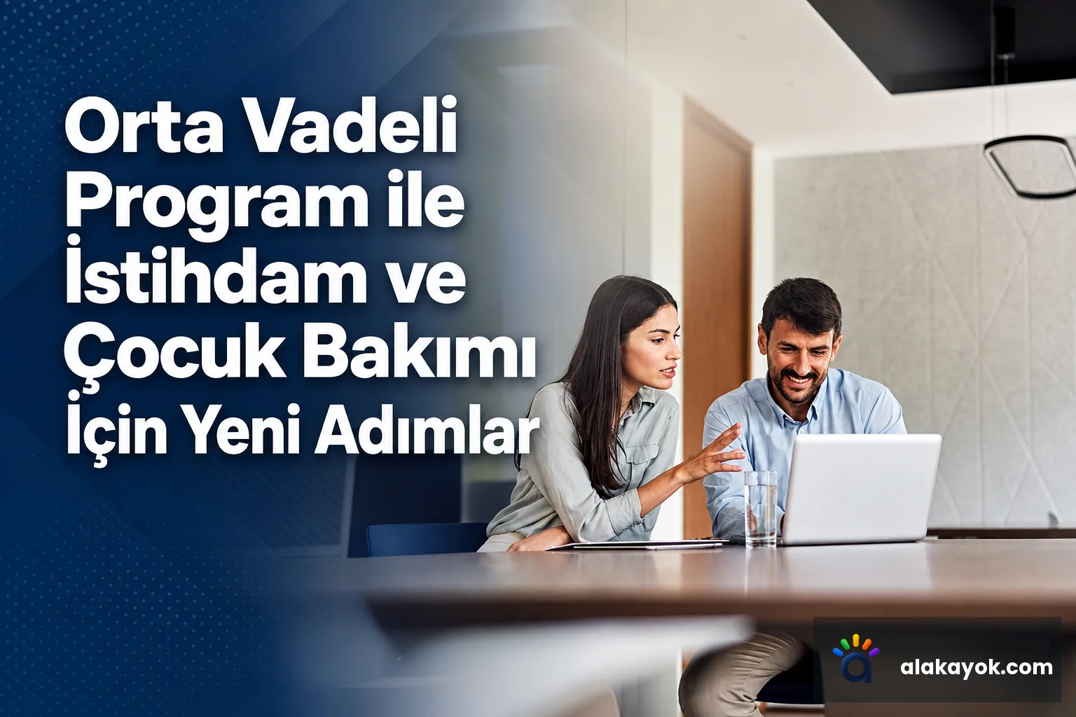 Orta Vadeli Program ile İstihdam ve Çocuk Bakımı İçin Yeni Adımlar