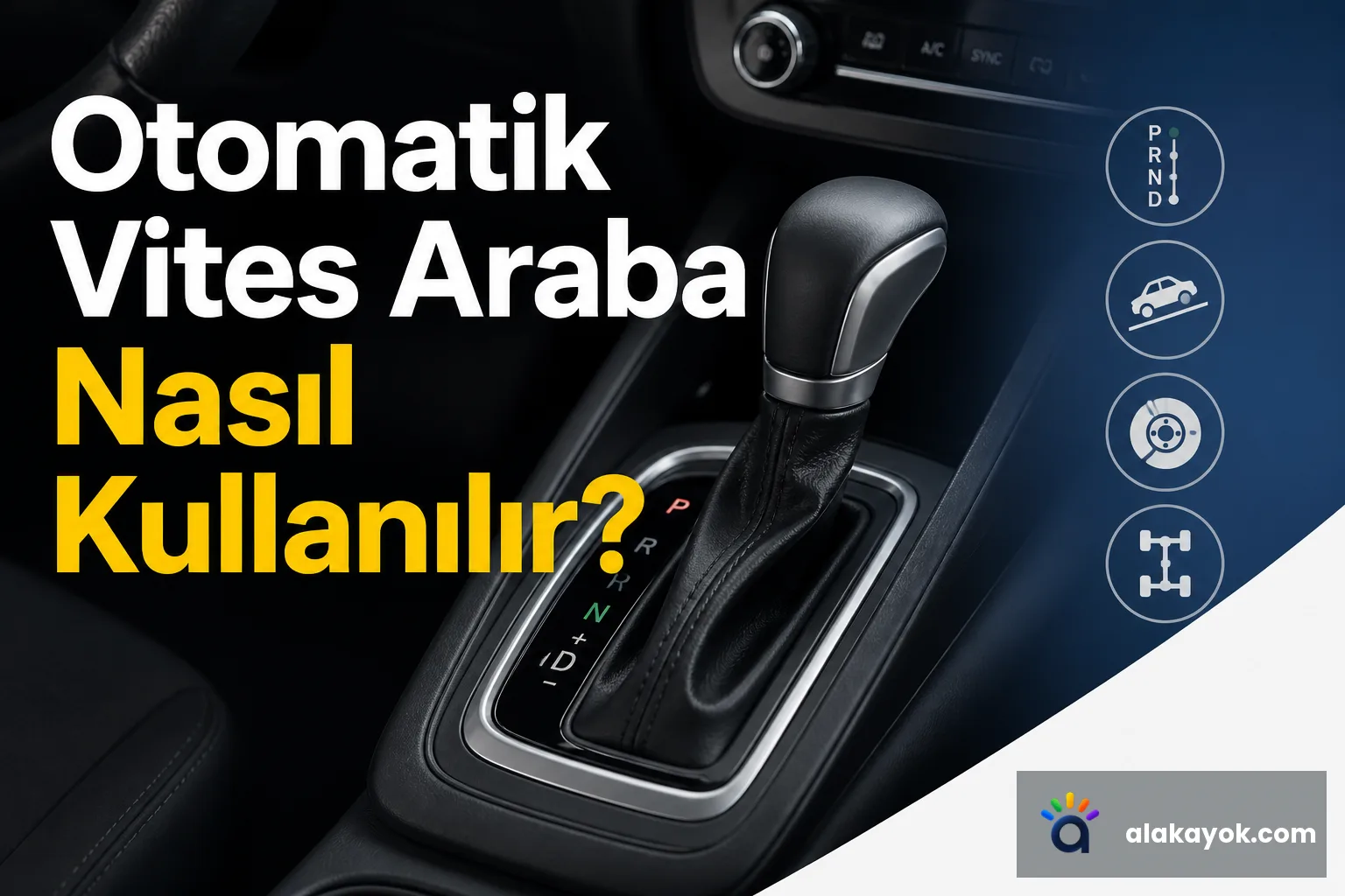 Otomatik Vites Araba Nasıl Kullanılır?