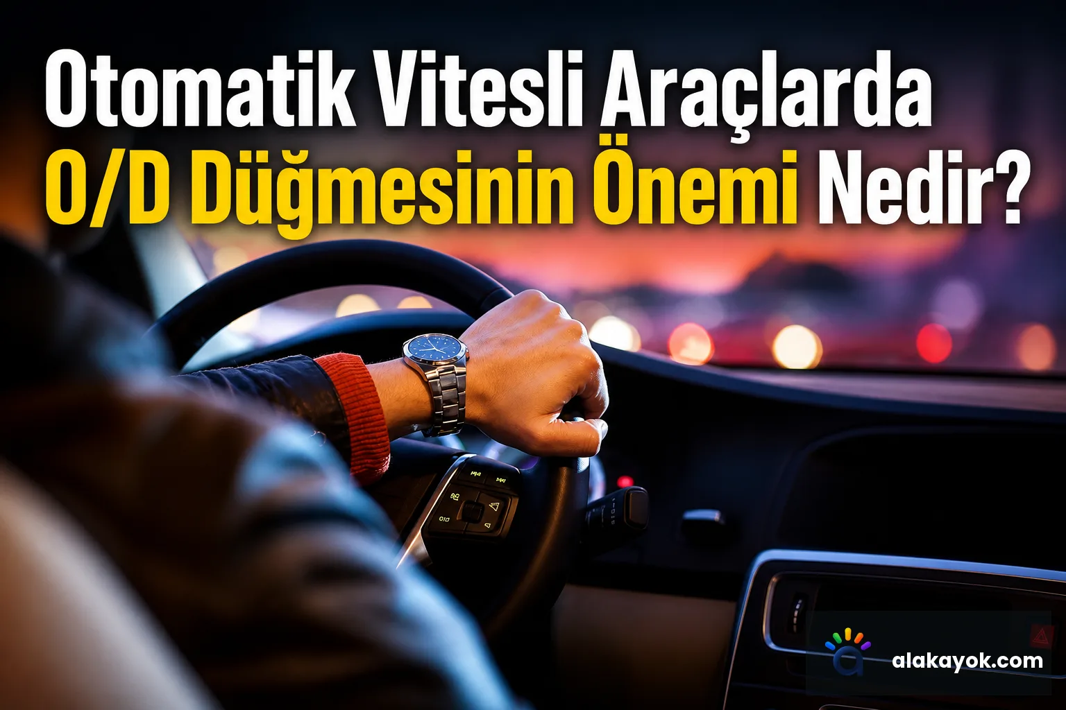 Otomatik Vitesli Araçlarda O/D Düğmesinin Önemi Nedir?