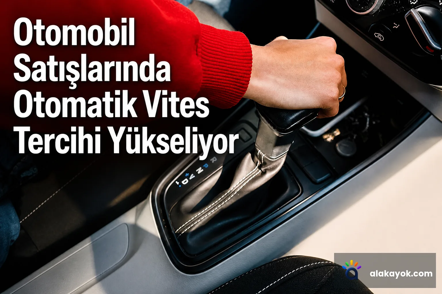 Otomobil Satışlarında Otomatik Vites Tercihi Yükseliyor