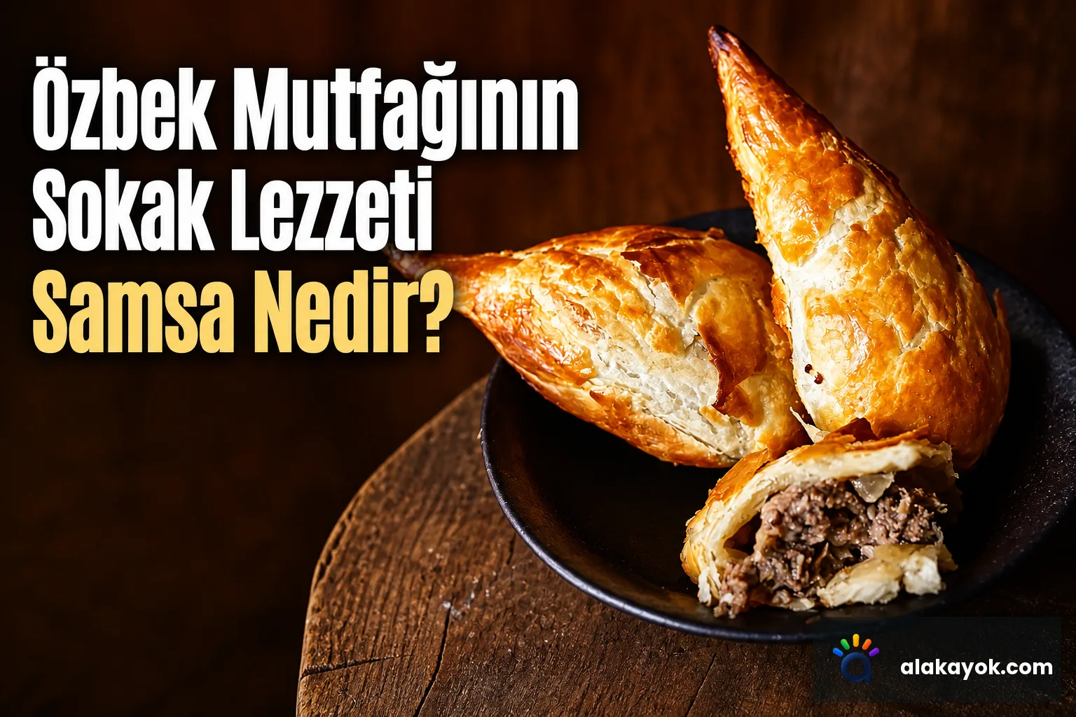 Özbek Mutfağının Sokak Lezzeti Samsa Nedir?