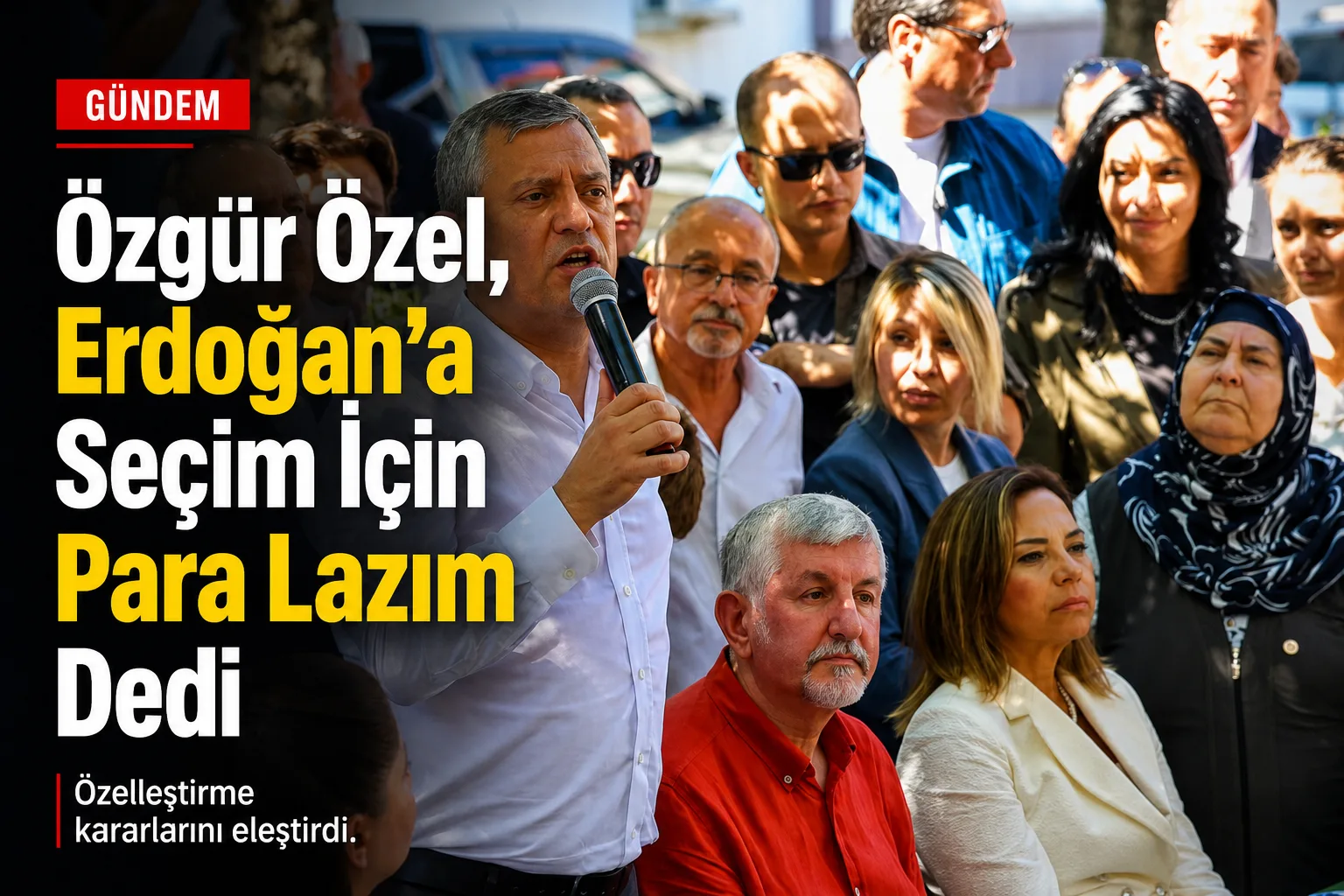 Özgür Özel, Erdoğan'a Seçim İçin Para Lazım Dedi