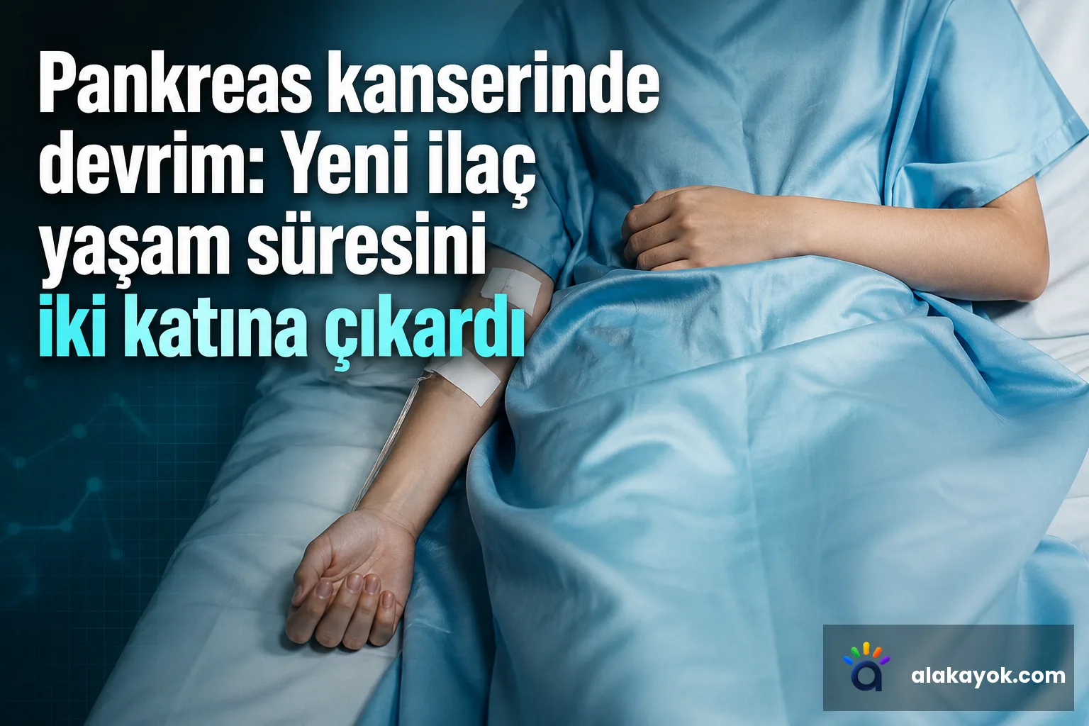 Pankreas kanserinde devrim: Yeni ilaç yaşam süresini iki katına çıkardı