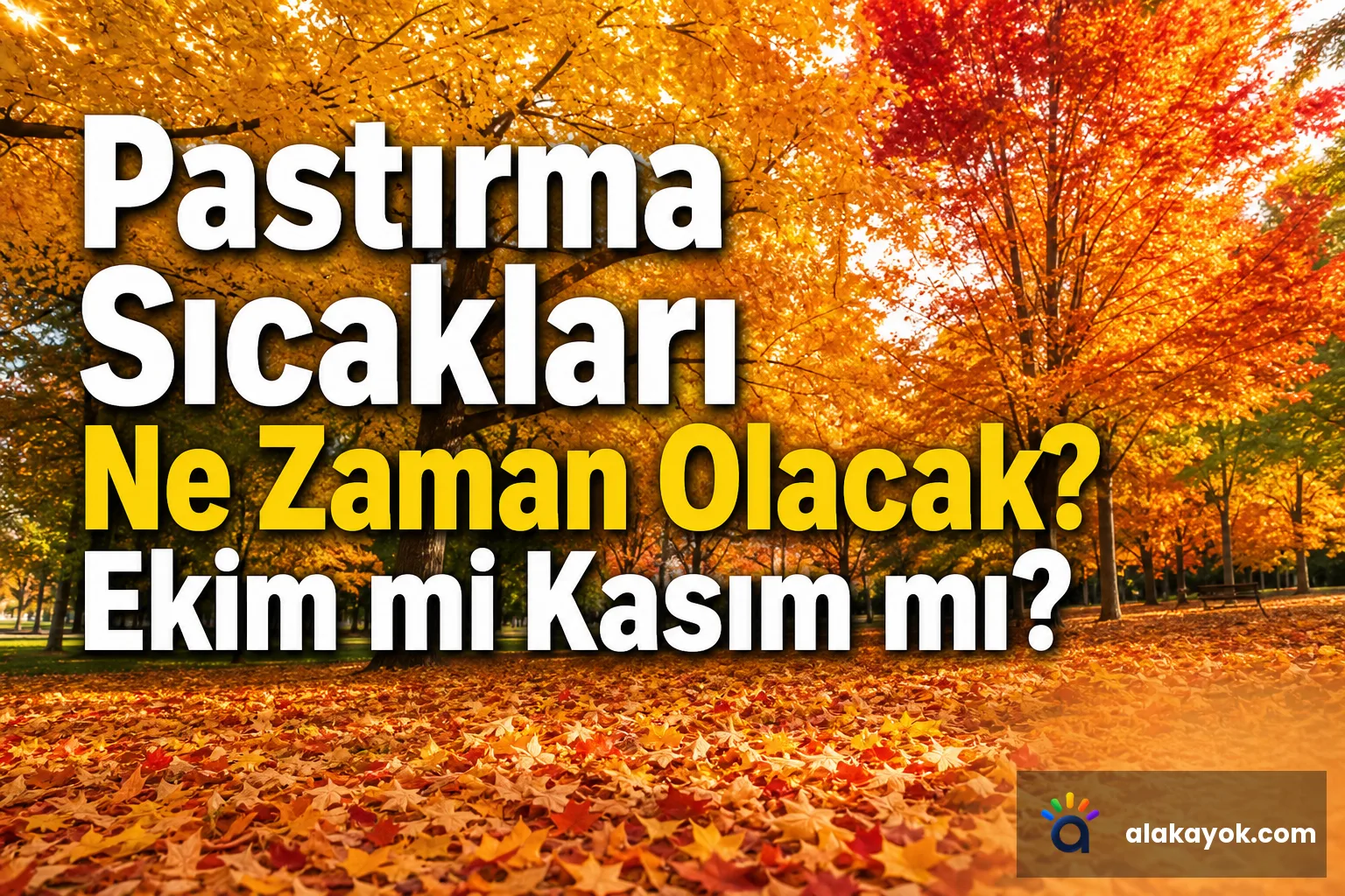 Pastırma Sıcakları Ne Zaman Olacak? Ekim mi Kasım mı?