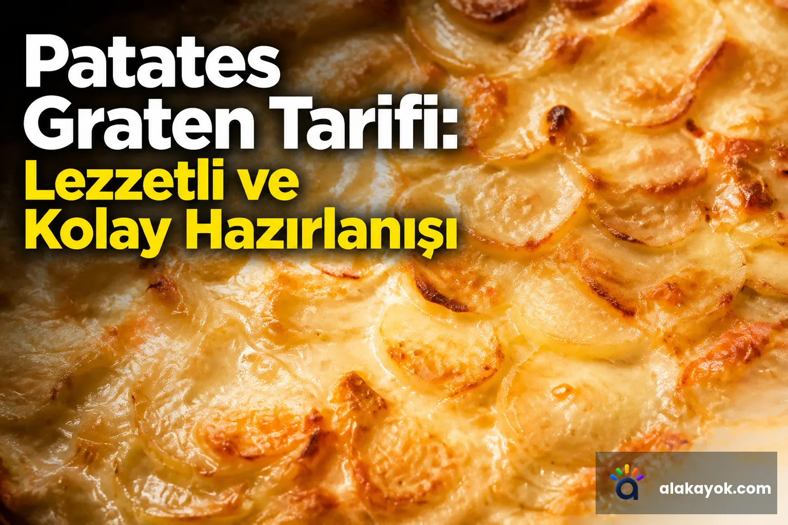 Patates Graten Tarifi: Lezzetli ve Kolay Hazırlanışı