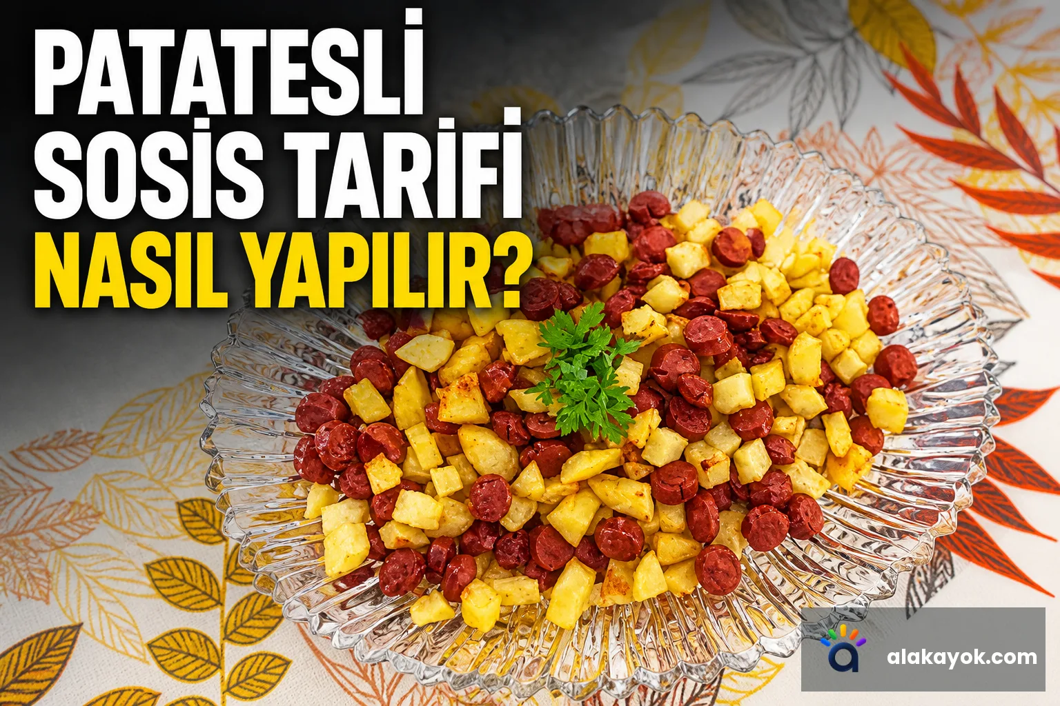Patatesli Sosis Tarifi Nasıl Yapılır?