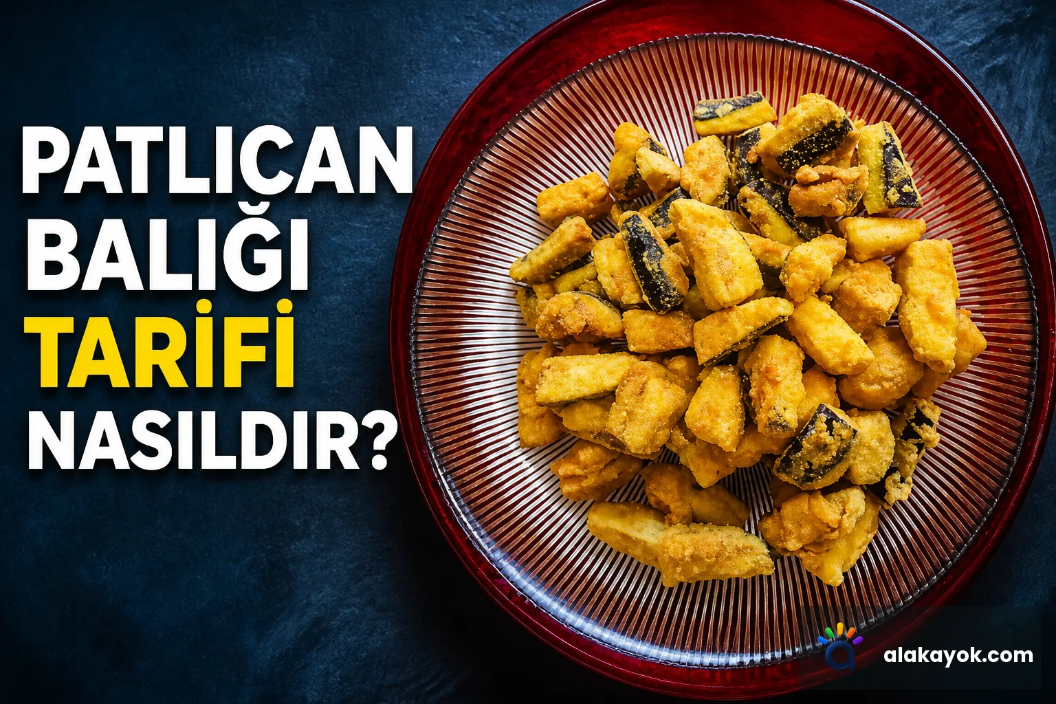 Patlıcan Balığı Tarifi Nasıldır?