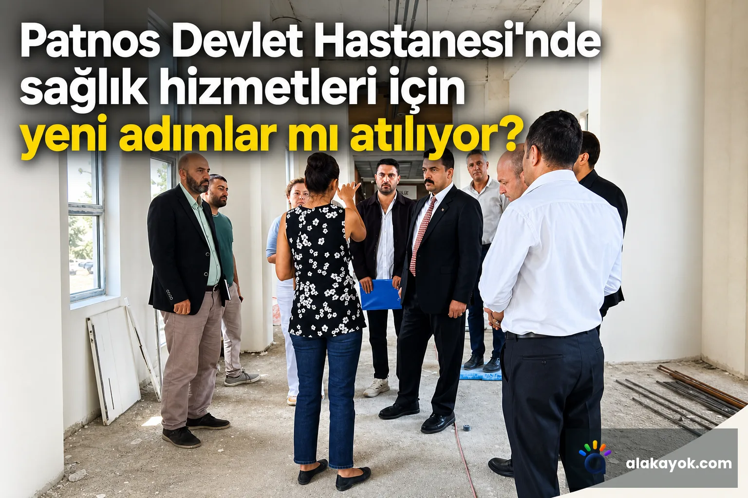 Patnos Devlet Hastanesi'nde sağlık hizmetleri için yeni adımlar mı atılıyor?