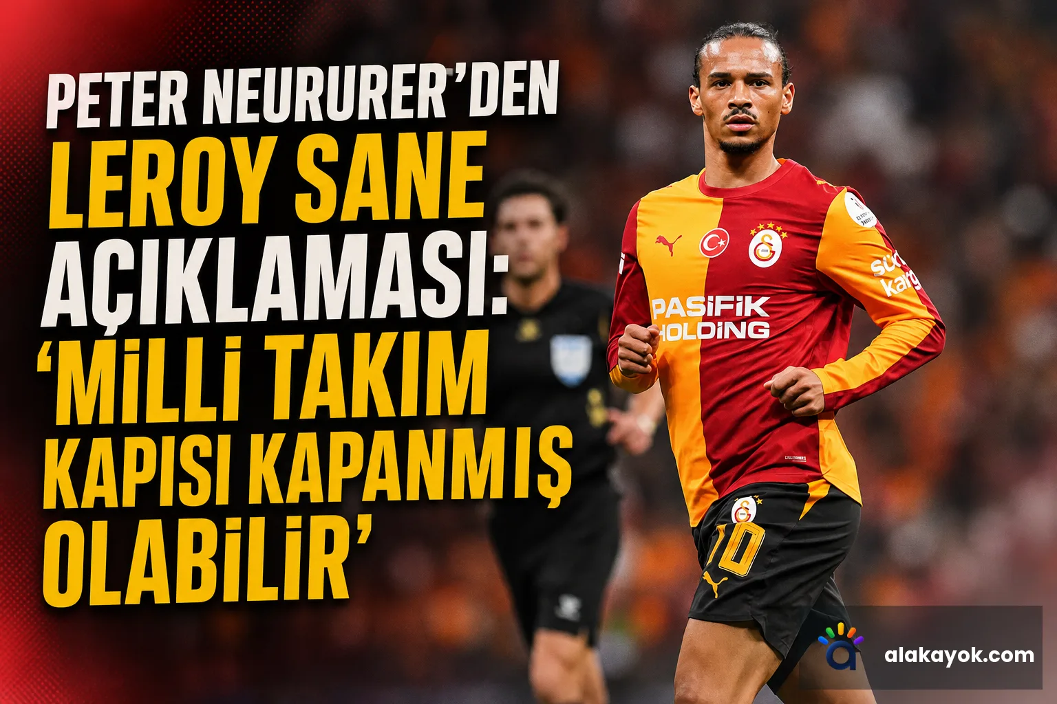 Peter Neururer'den Leroy Sane Açıklaması: 'Milli Takım Kapısı Kapanmış Olabilir'
