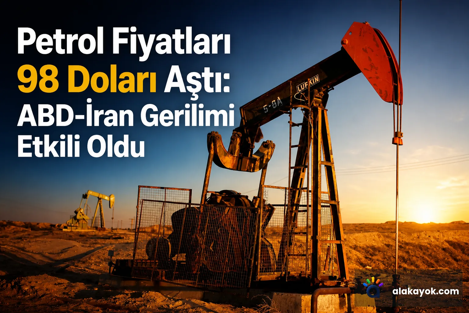 Petrol Fiyatları 98 Doları Aştı: ABD-İran Gerilimi Etkili Oldu