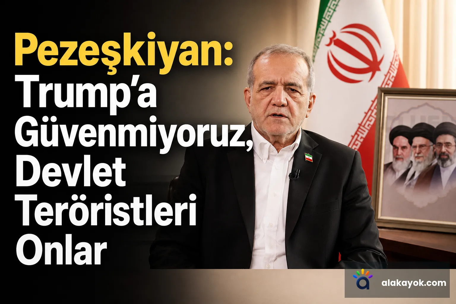 Pezeşkiyan: Trump’a Güvenmiyoruz, Devlet Teröristleri Onlar