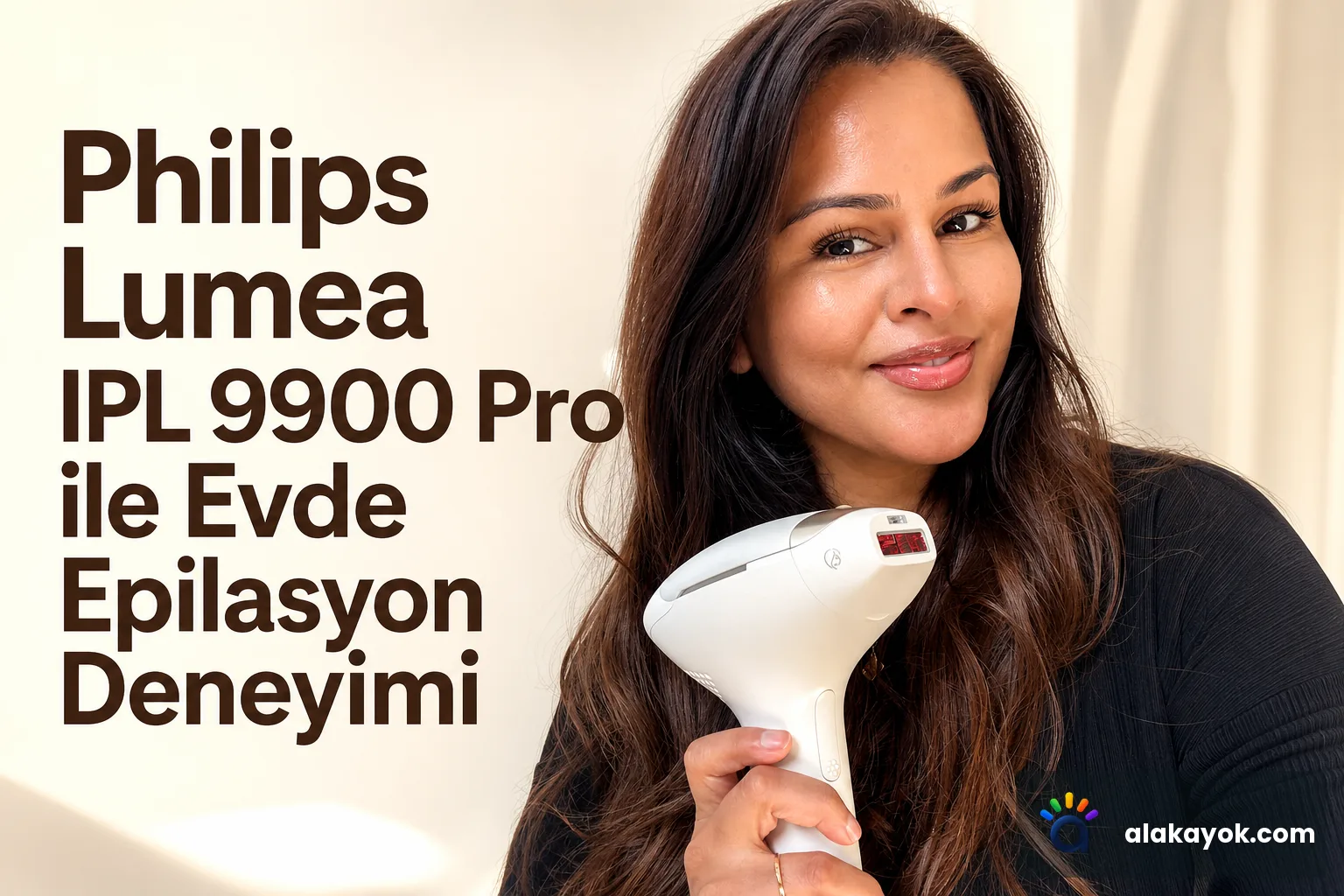 Philips Lumea IPL 9900 Pro ile Evde Epilasyon Deneyimi