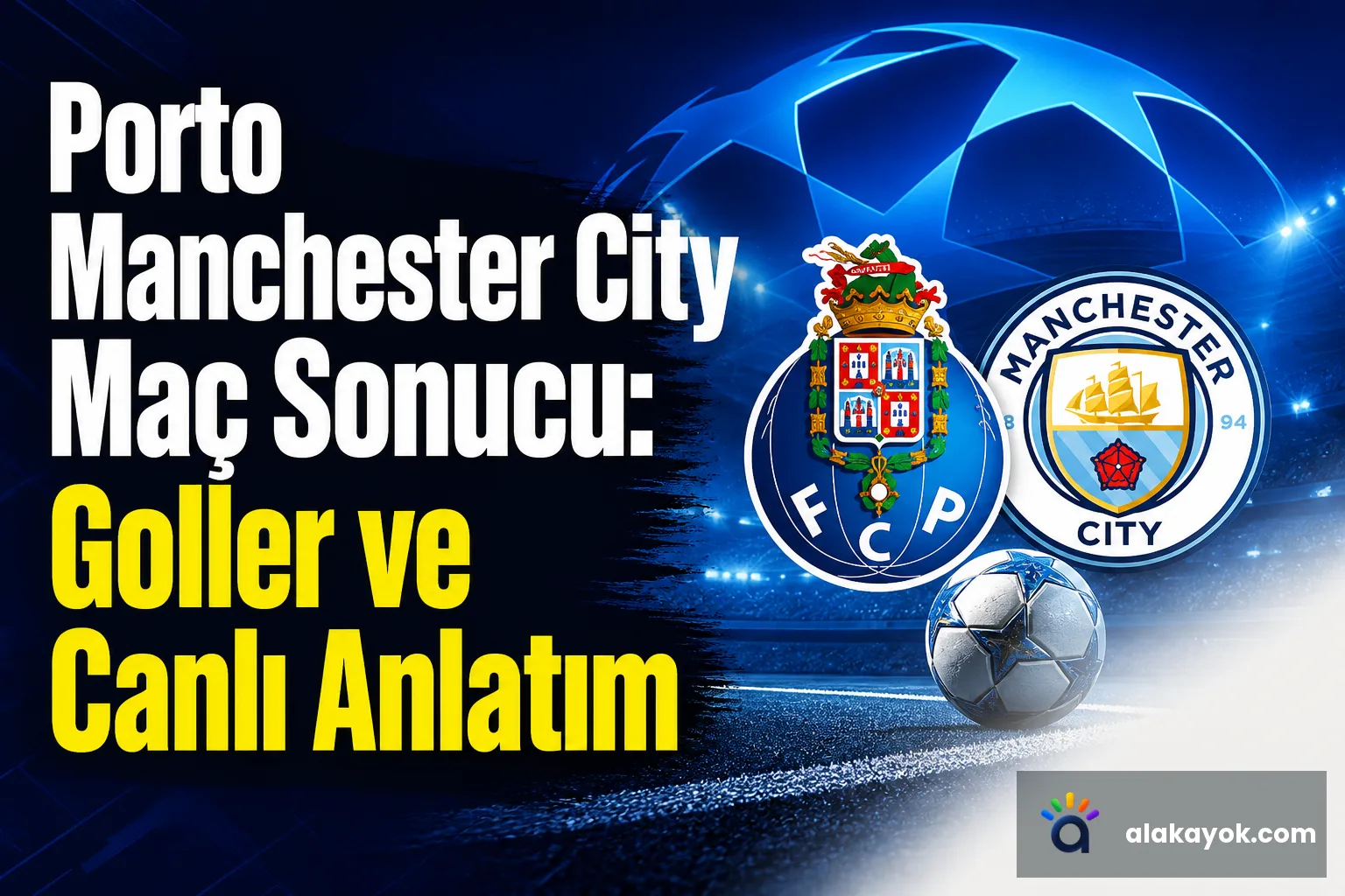 Porto Manchester City Maç Sonucu: Goller ve Canlı Anlatım