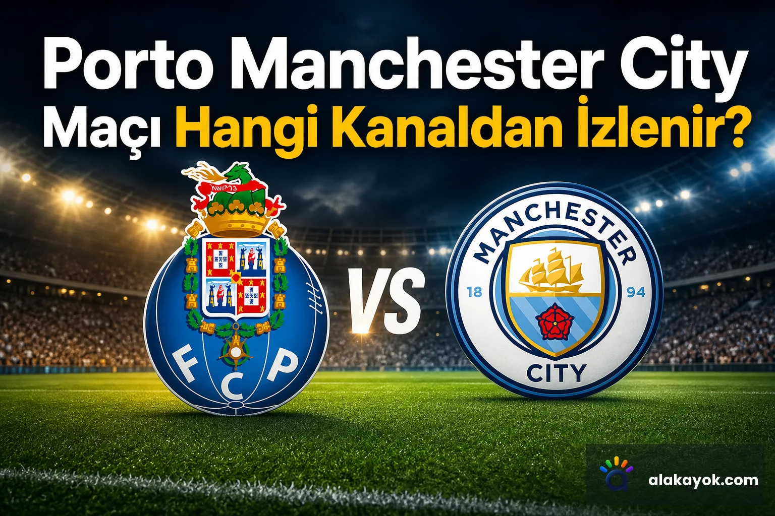 Porto Manchester City Maçı Hangi Kanaldan İzlenir?
