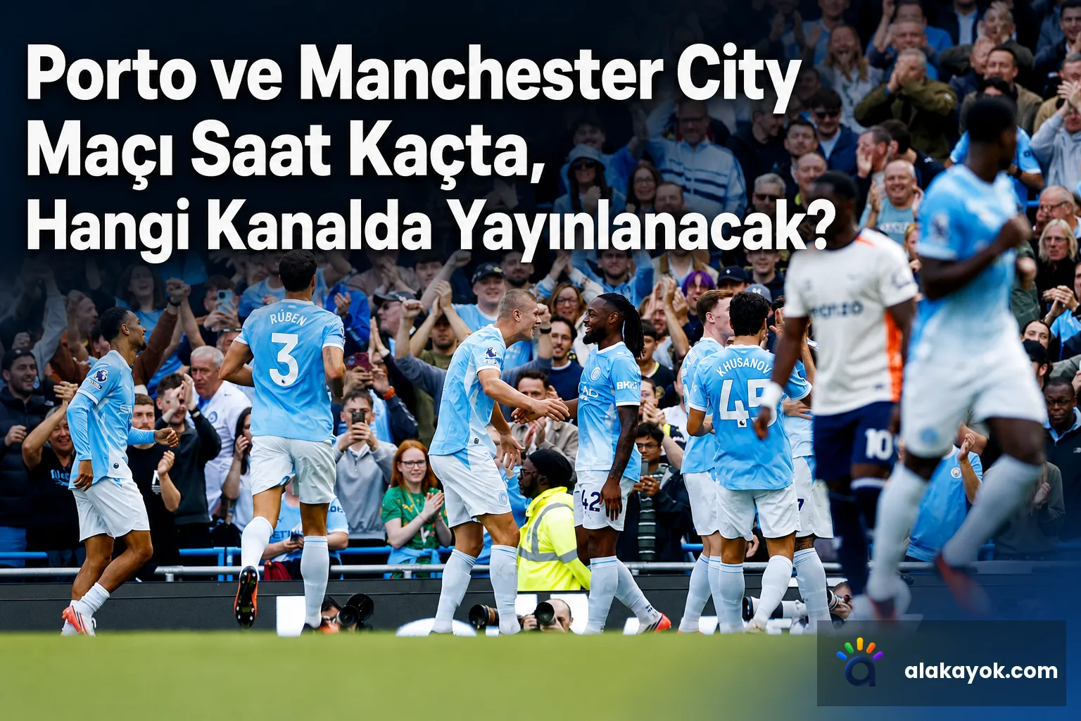 Porto ve Manchester City Maçı Saat Kaçta, Hangi Kanalda Yayınlanacak?