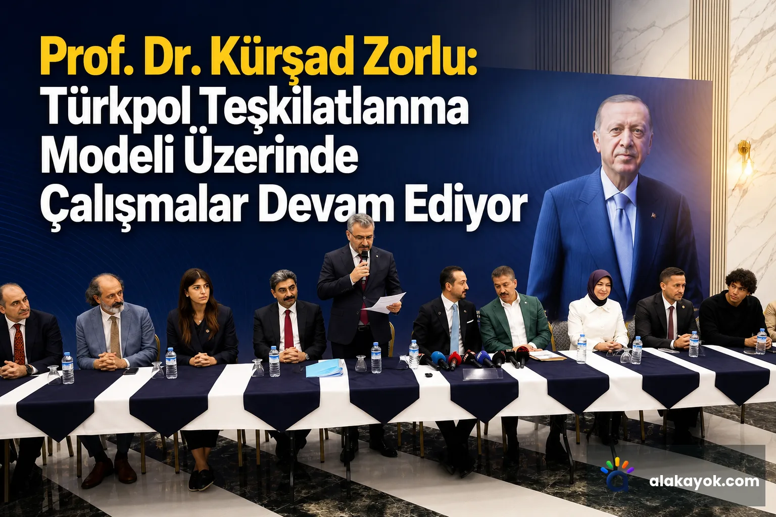 Prof. Dr. Kürşad Zorlu: Türkpol Teşkilatlanma Modeli Üzerinde Çalışmalar Devam Ediyor