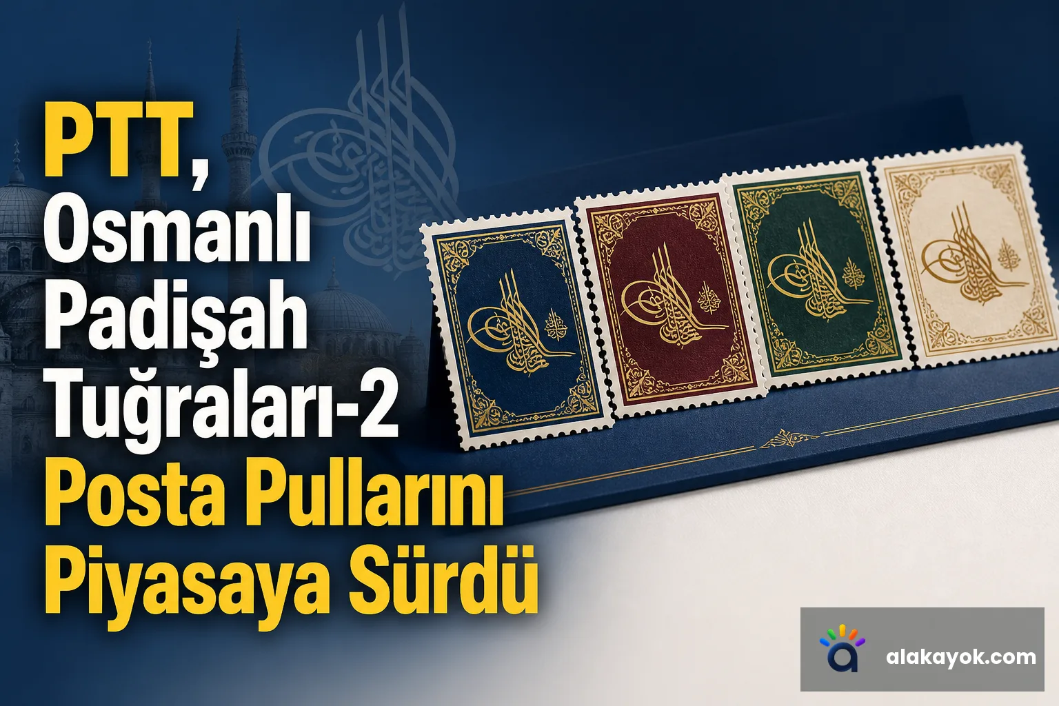 PTT, Osmanlı Padişah Tuğraları-2 Posta Pullarını Piyasaya Sürdü