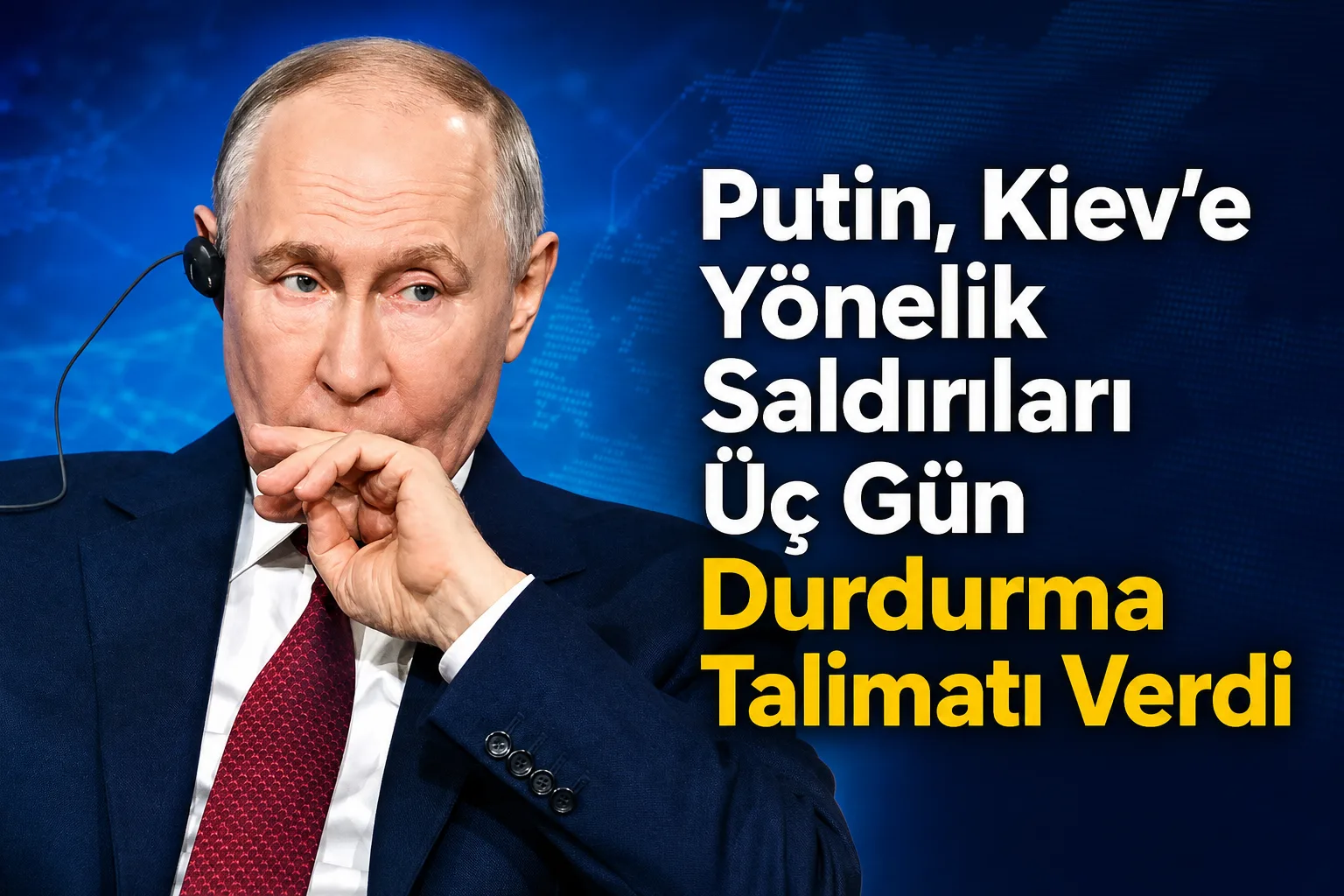 Putin, Kiev'e Yönelik Saldırıları Üç Gün Durdurma Talimatı Verdi