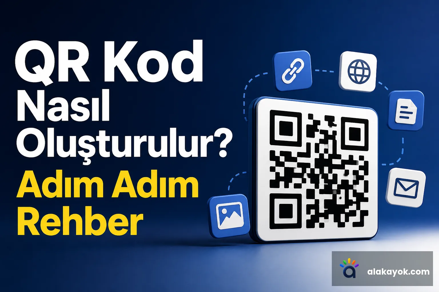 QR Kod Nasıl Oluşturulur? Adım Adım Rehber