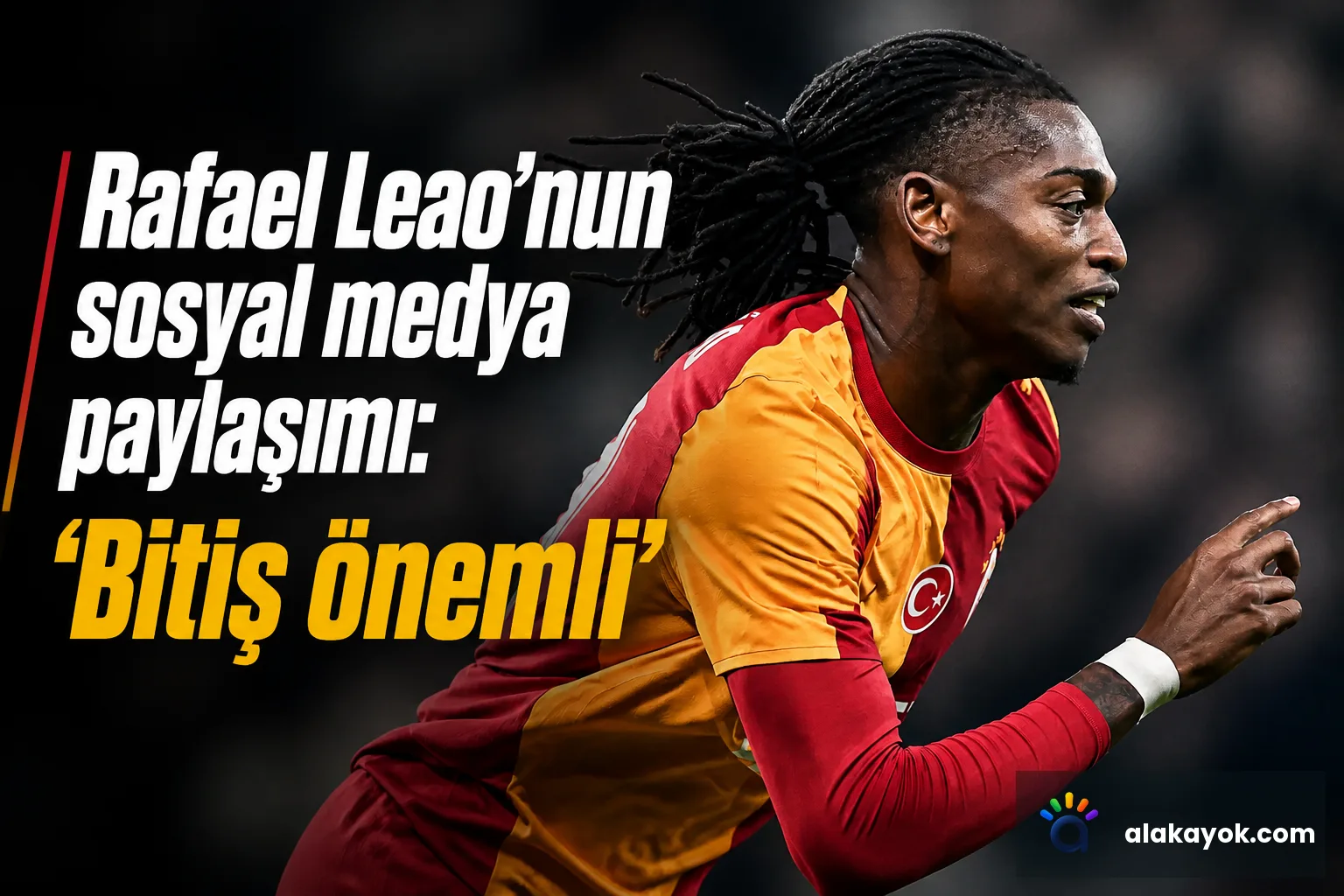 Rafael Leao'nun sosyal medya paylaşımı: 'Bitiş önemli'