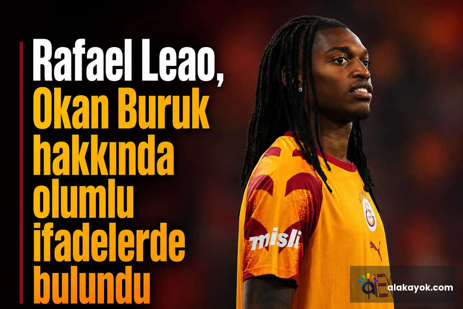 Rafael Leao, Okan Buruk hakkında olumlu ifadelerde bulundu