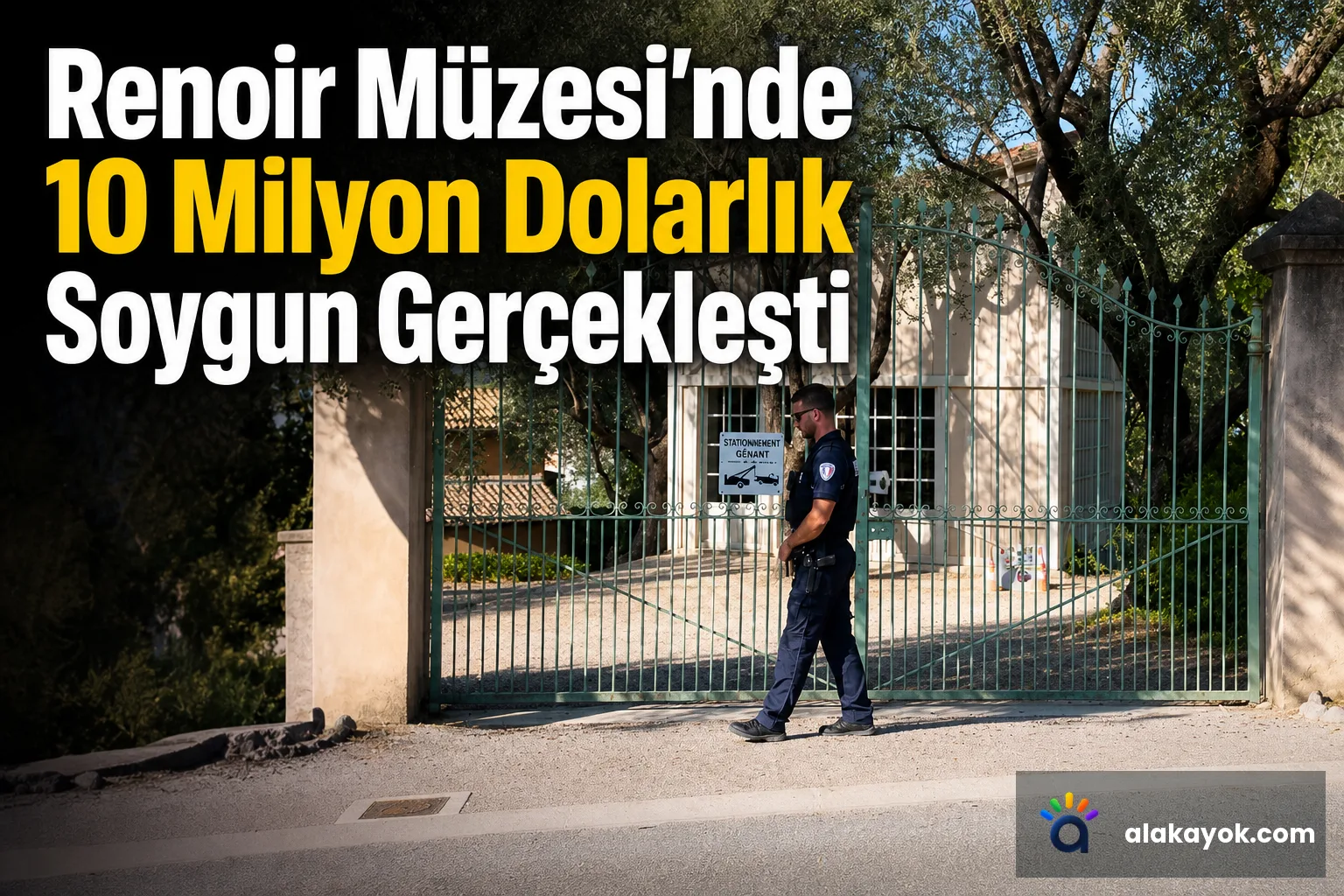 Renoir Müzesi'nde 10 Milyon Dolarlık Soygun Gerçekleşti