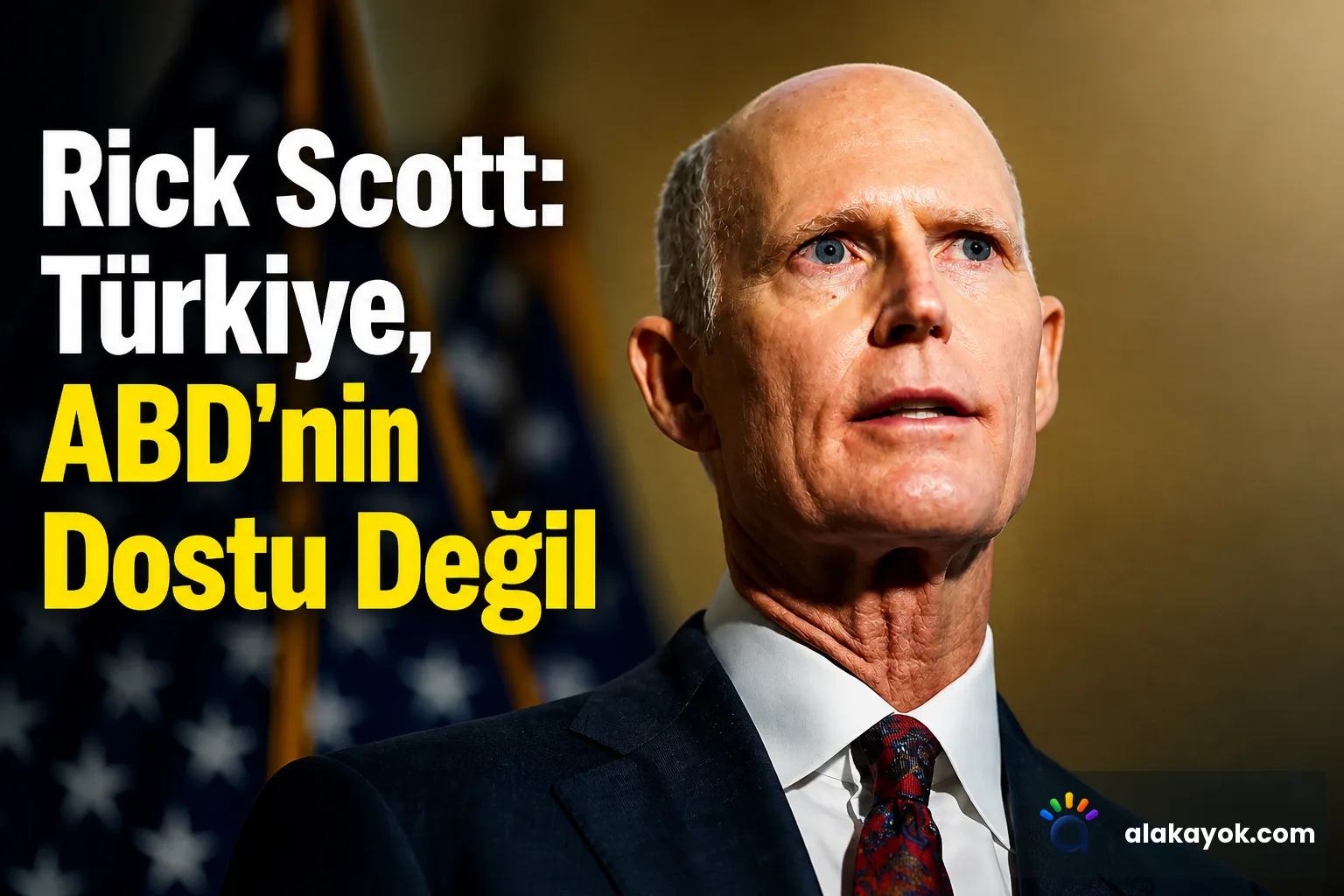 Rick Scott: Türkiye, ABD'nin Dostu Değil