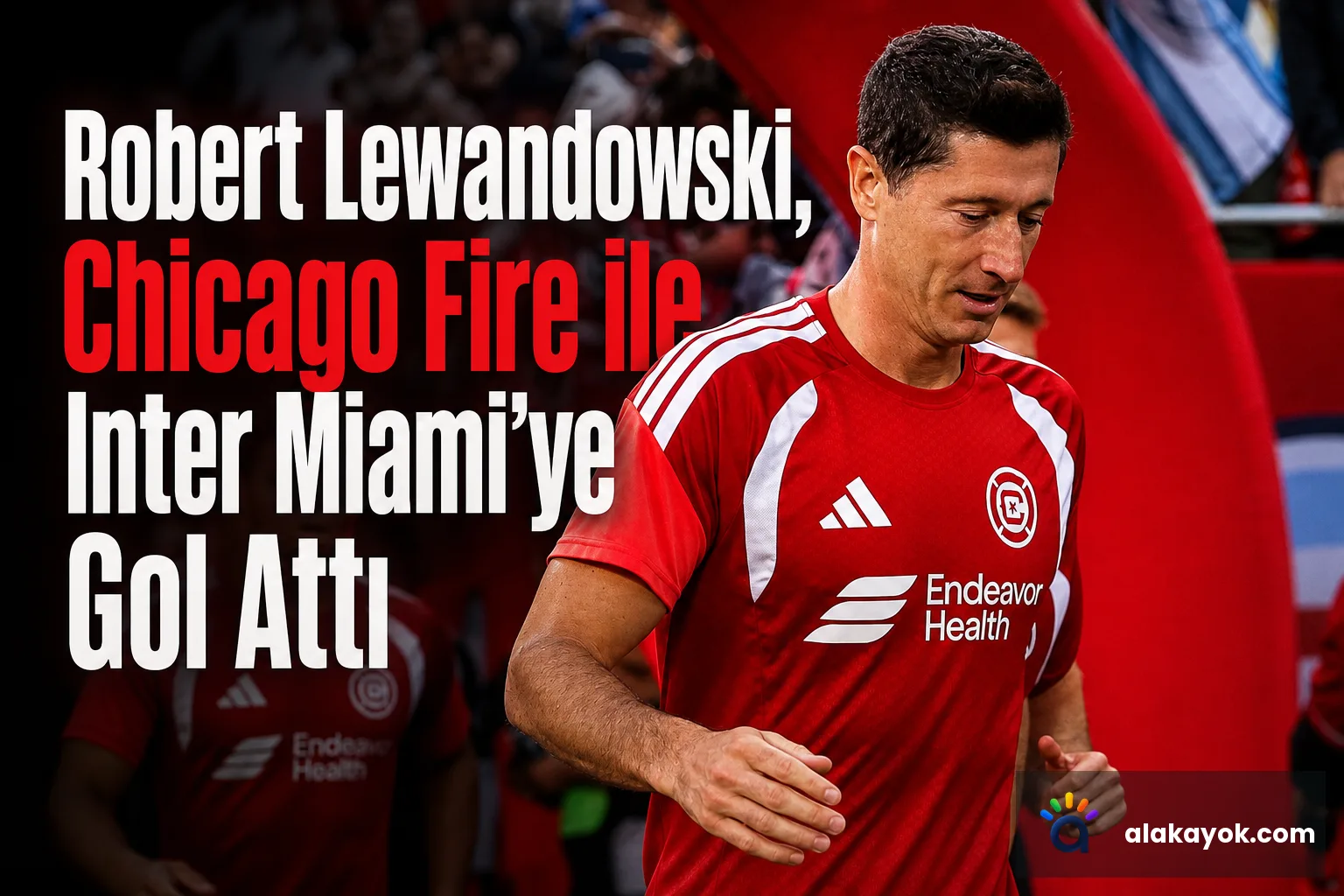 Robert Lewandowski, Chicago Fire ile Inter Miami'ye Gol Attı