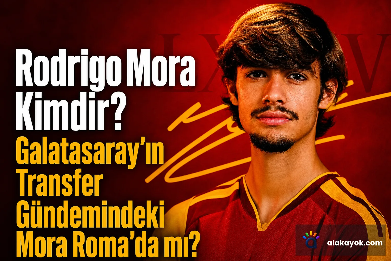 Rodrigo Mora Kimdir? Galatasaray'ın Transfer Gündemindeki Mora Roma'da mı?