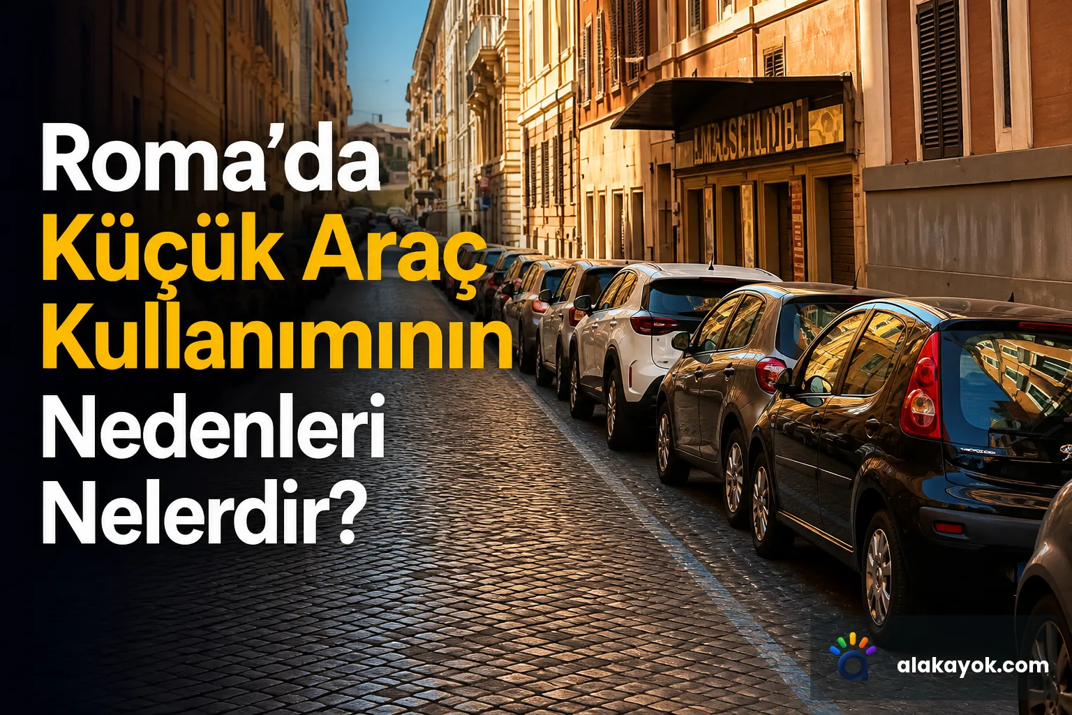 Roma'da Küçük Araç Kullanımının Nedenleri Nelerdir?