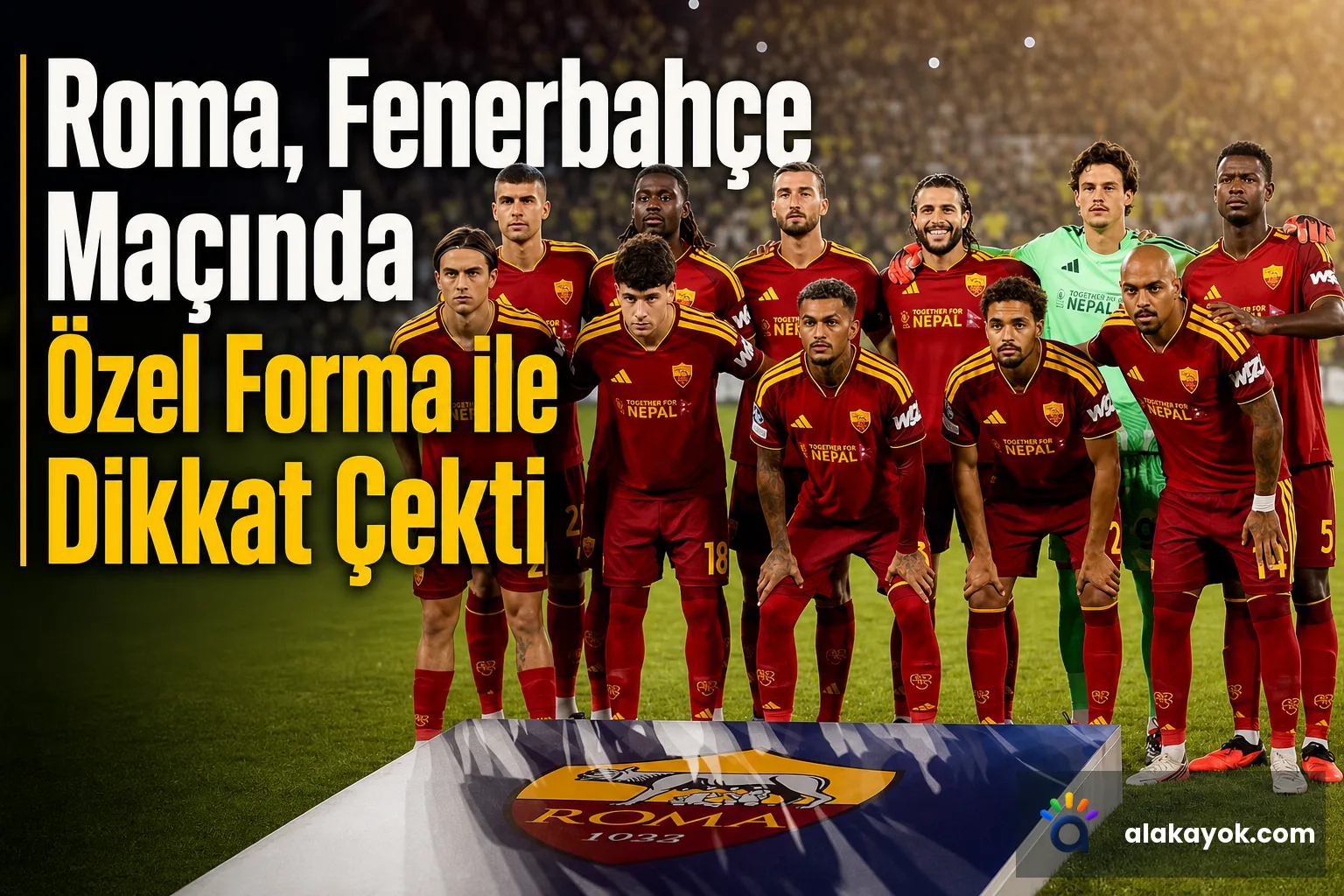 Roma, Fenerbahçe Maçında Özel Forma ile Dikkat Çekti